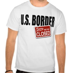 u_s_border_sorry_were_closed_t_shirt-rd447b169341745078f5e5bc7cfc68dd3_804gs_512